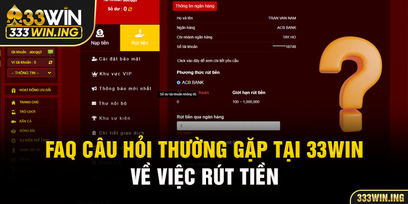 FAQ câu hỏi thường gặp tại 33WIN về việc rút tiền 