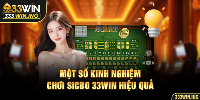 Một số kinh nghiệm chơi Sicbo 33WIN hiệu quả