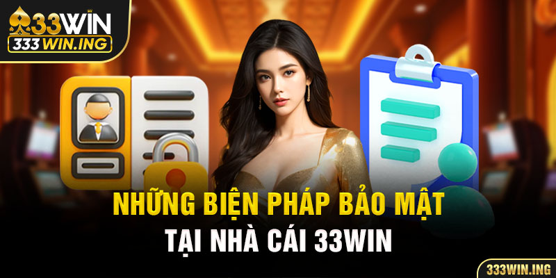 Những biện pháp bảo mật tại nhà cái  33WIN