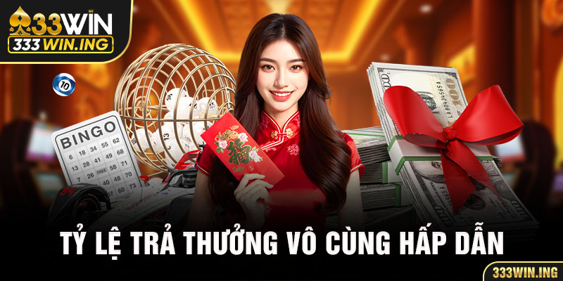 Tỷ lệ trả thưởng vô cùng hấp dẫn